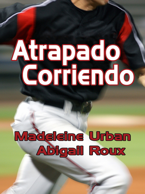 Title details for Atrapado Corriendo (Caught Running) by Madeleine Urban - Available